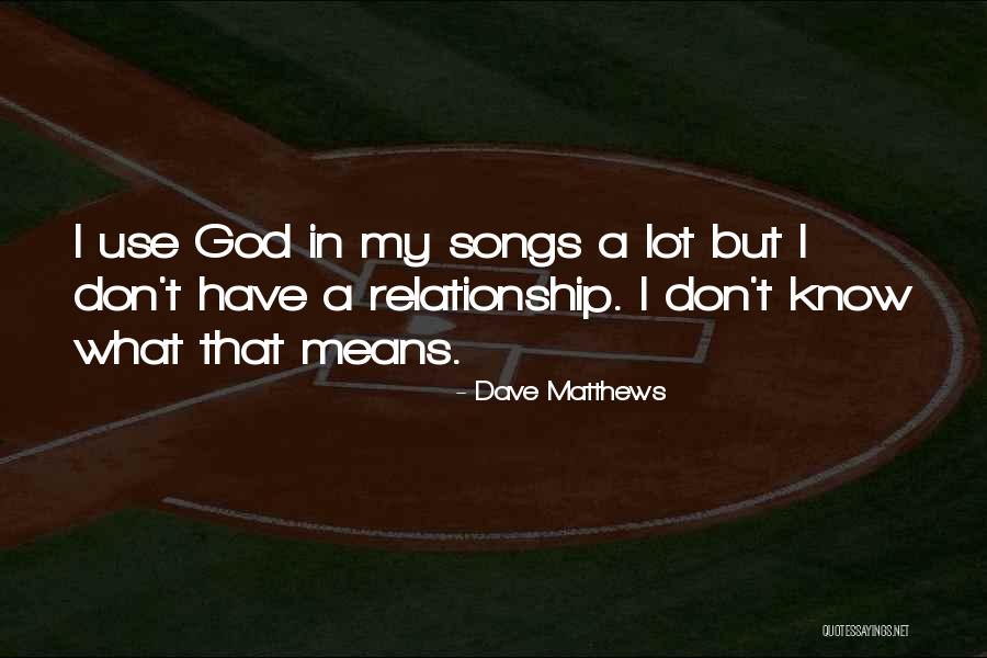 Brialynn Quotes By Dave Matthews Brialynn Quotes By Dave Matthews