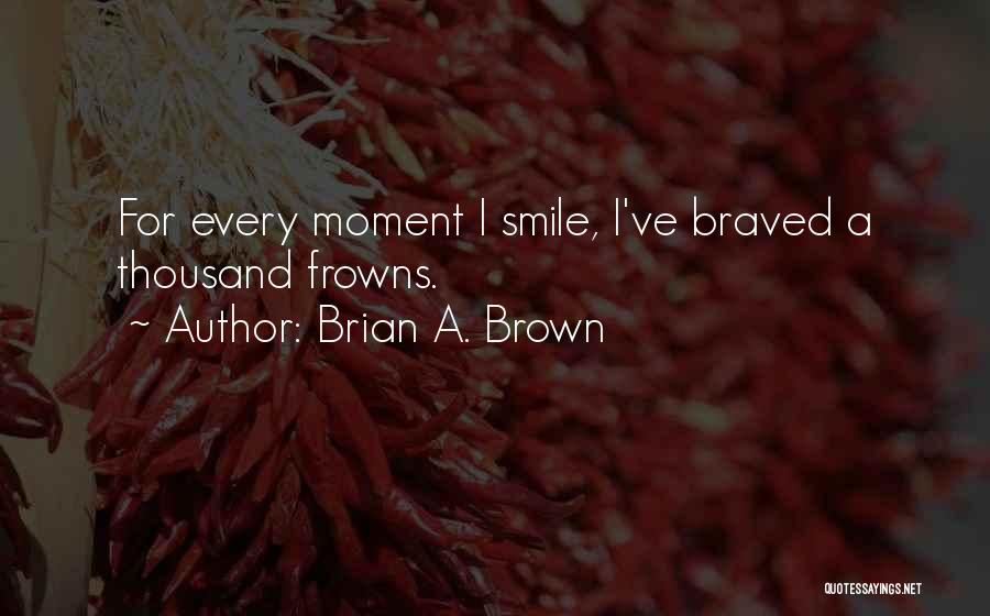 Brian A. Brown Quotes 2108030