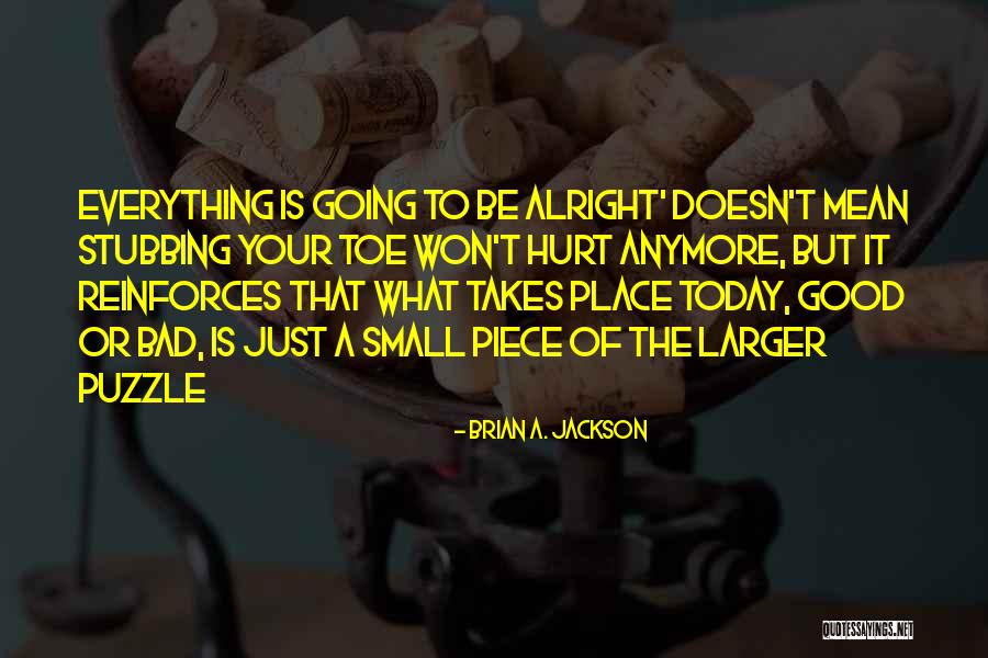Brian A. Jackson Quotes 256333 Brian A. Jackson Quotes 256333