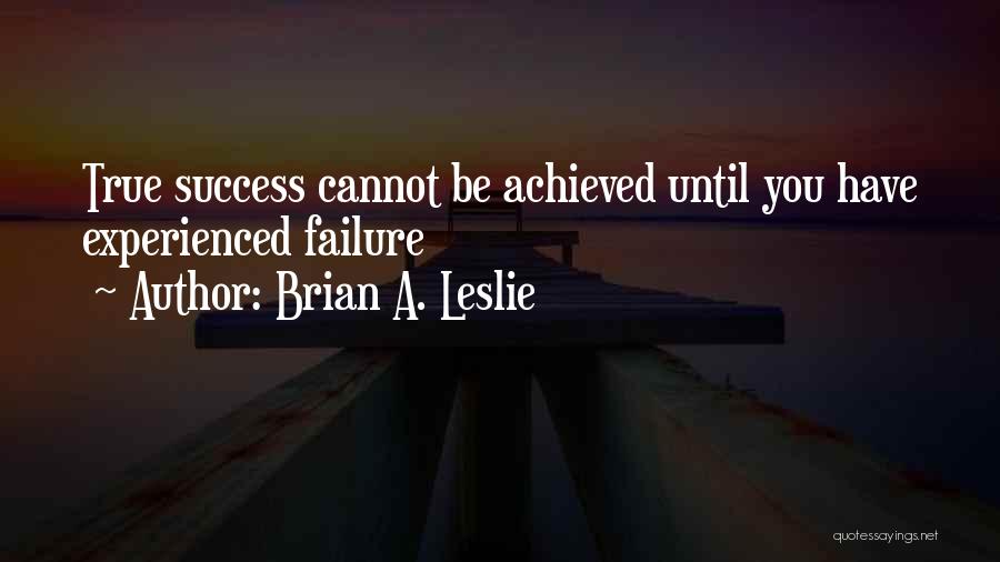 Brian A. Leslie Quotes 699931