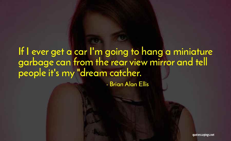 Brian Alan Ellis Quotes 1332604