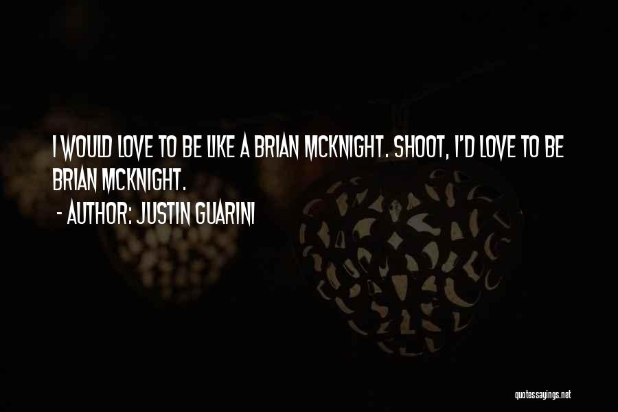 Brian And Justin Quotes By Justin Guarini