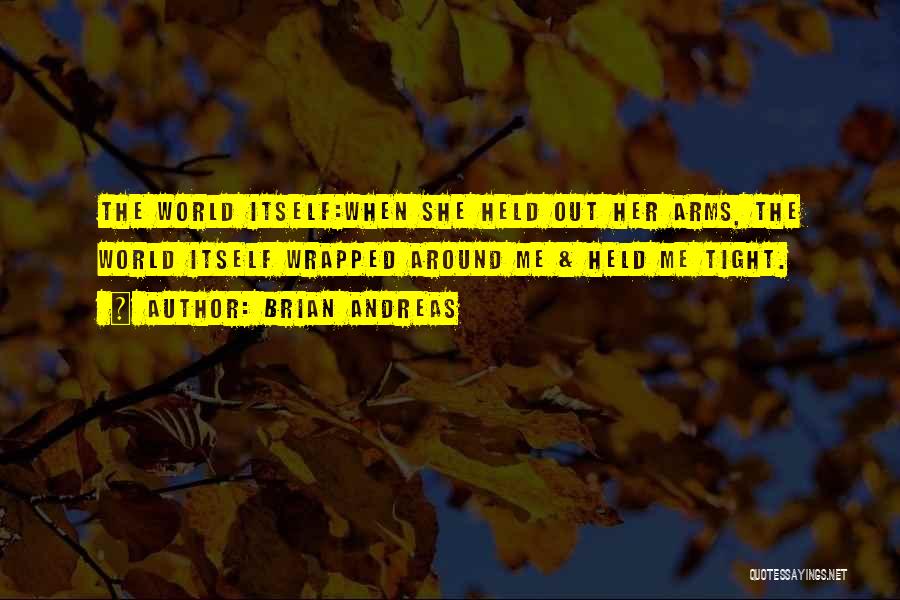 Brian Andreas Quotes 1126627