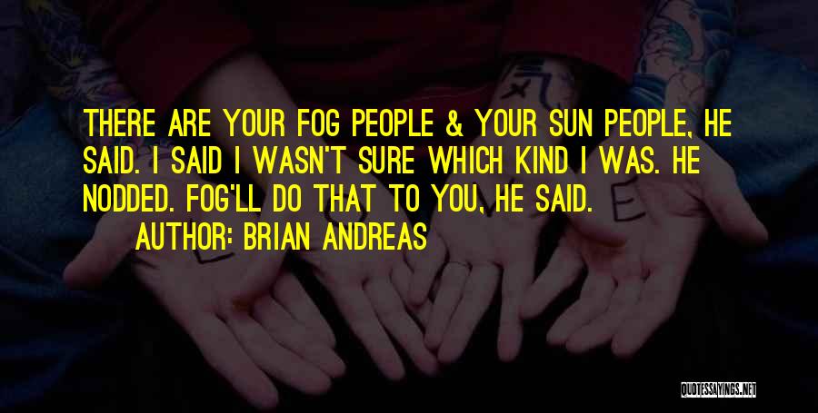 Brian Andreas Quotes 1822803