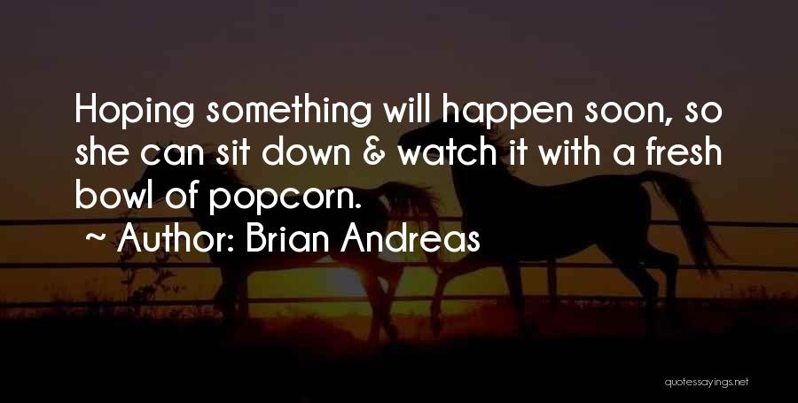 Brian Andreas Quotes 2062404