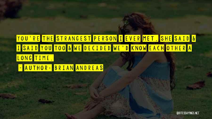 Brian Andreas Quotes 913459