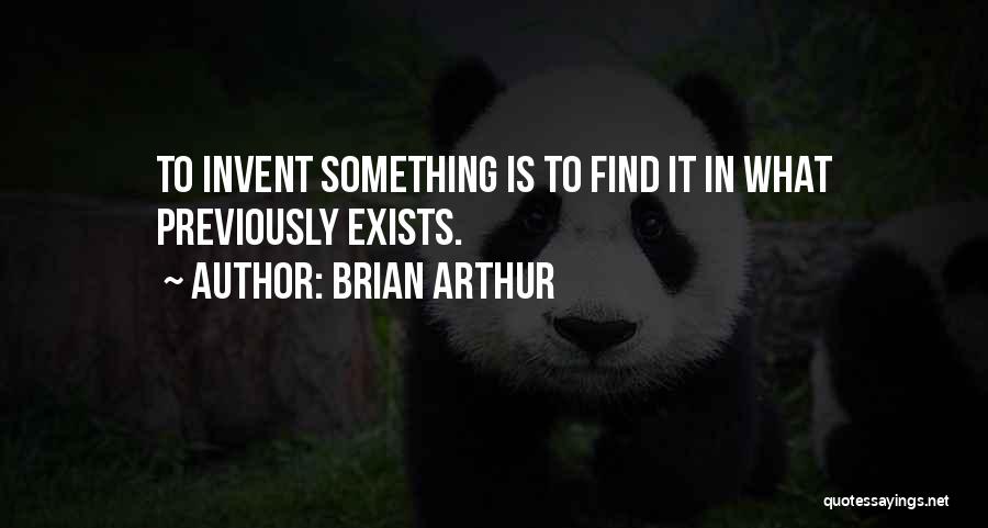 Brian Arthur Quotes 752107