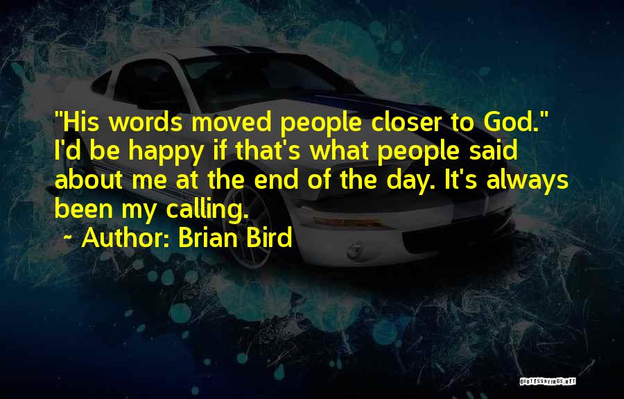 Brian Bird Quotes 1226250