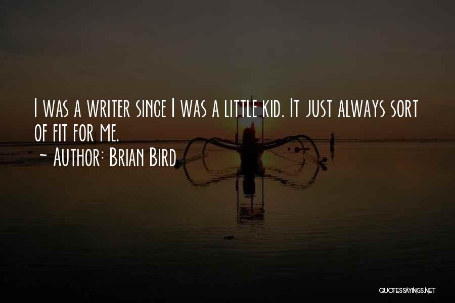 Brian Bird Quotes 305901