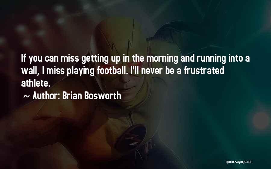 Brian Bosworth Quotes 2245500