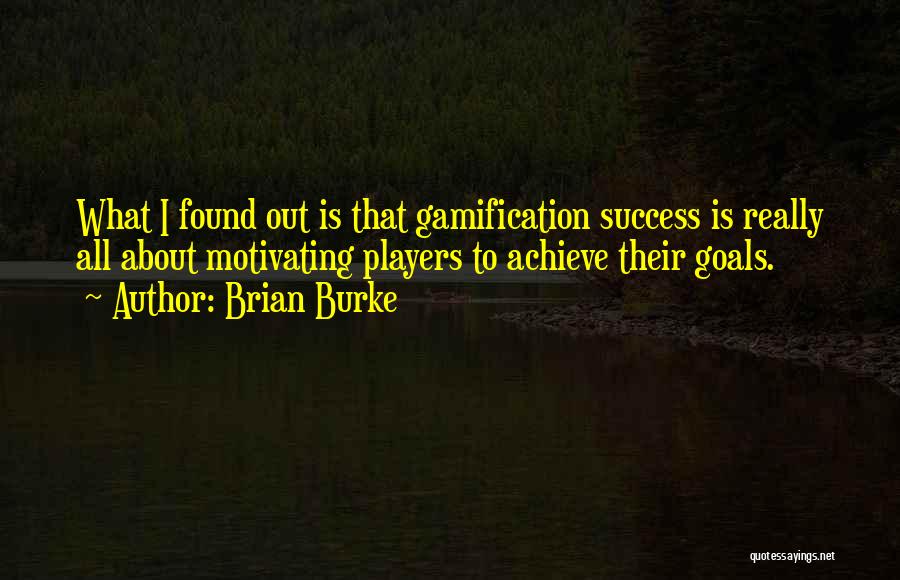 Brian Burke Quotes 595018