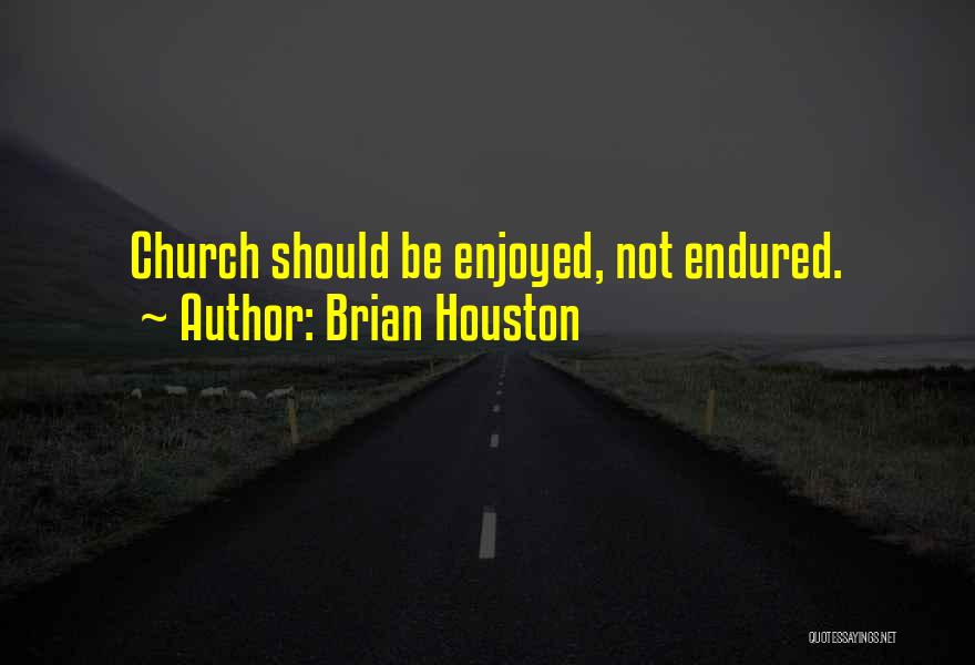 Brian C Houston Quotes By Brian Houston