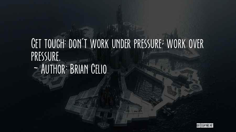 Brian Celio Quotes 173910