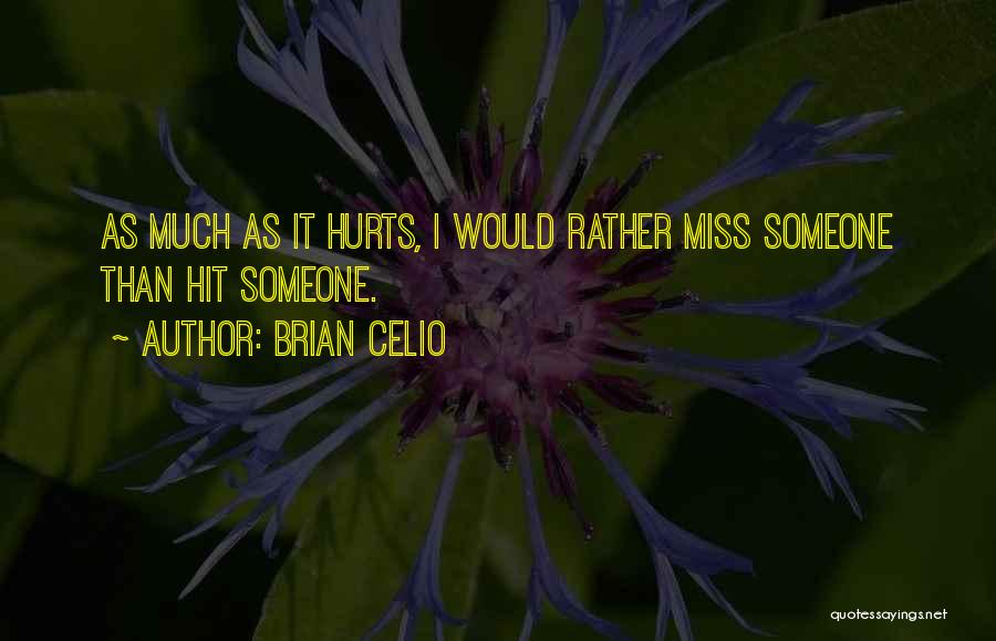 Brian Celio Quotes 2270429