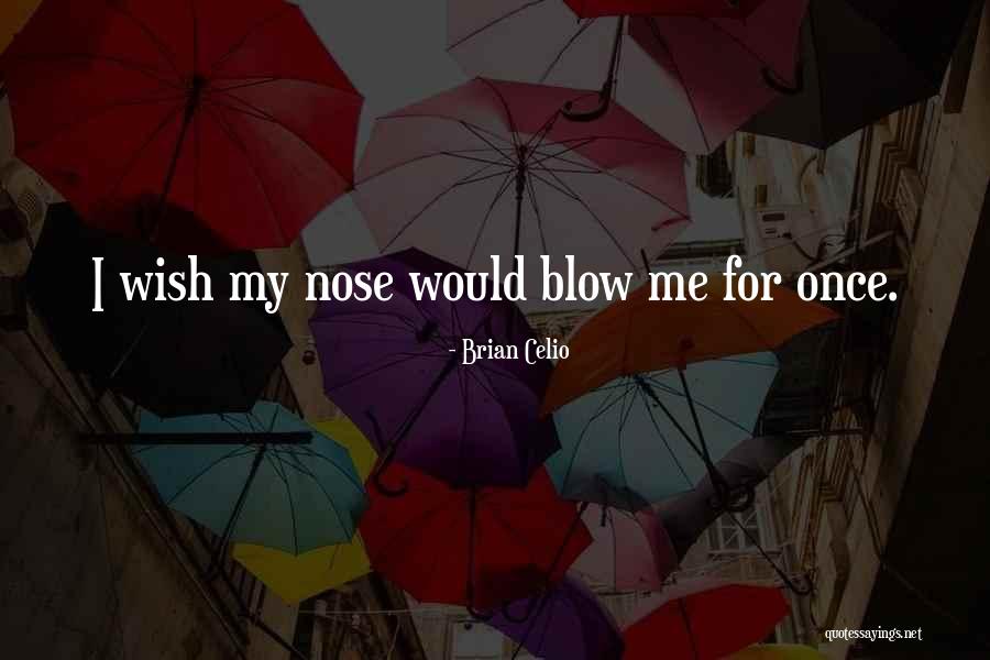 Brian Celio Quotes 500040 Brian Celio Quotes 500040