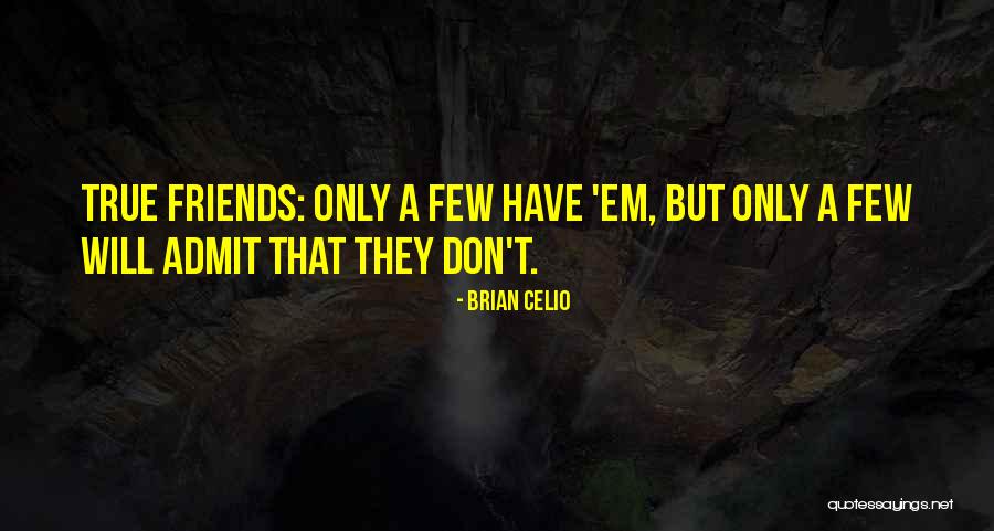 Brian Celio Quotes 892661