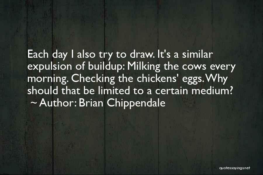 Brian Chippendale Quotes 1906391