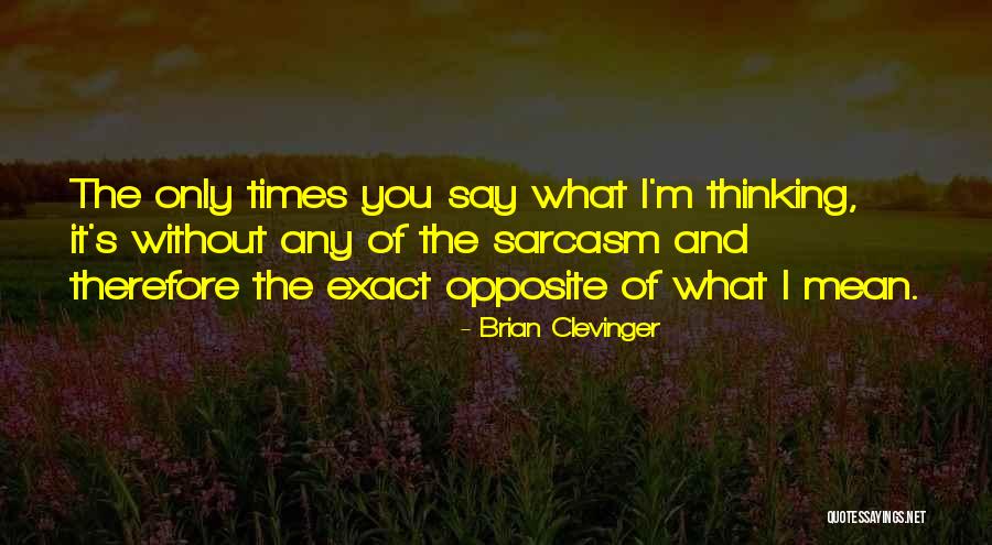 Brian Clevinger Quotes 936478 Brian Clevinger Quotes 936478