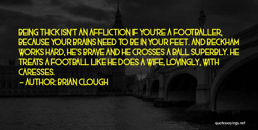 Brian Clough Quotes 1874562