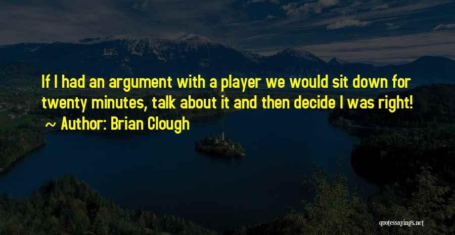 Brian Clough Quotes 2096934