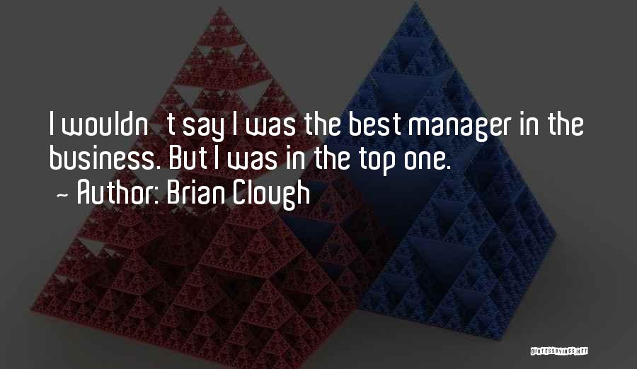 Brian Clough Quotes 2100785