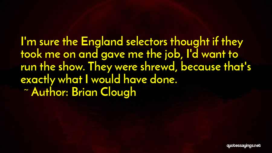 Brian Clough Quotes 797724