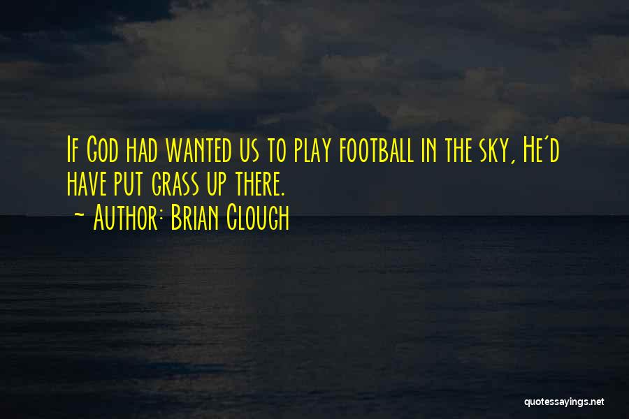 Brian Clough Quotes 876552