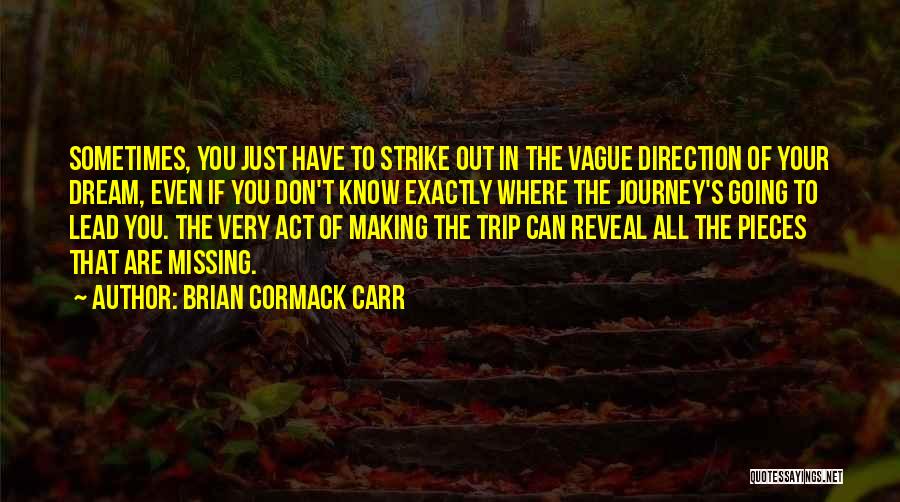 Brian Cormack Carr Quotes 663905