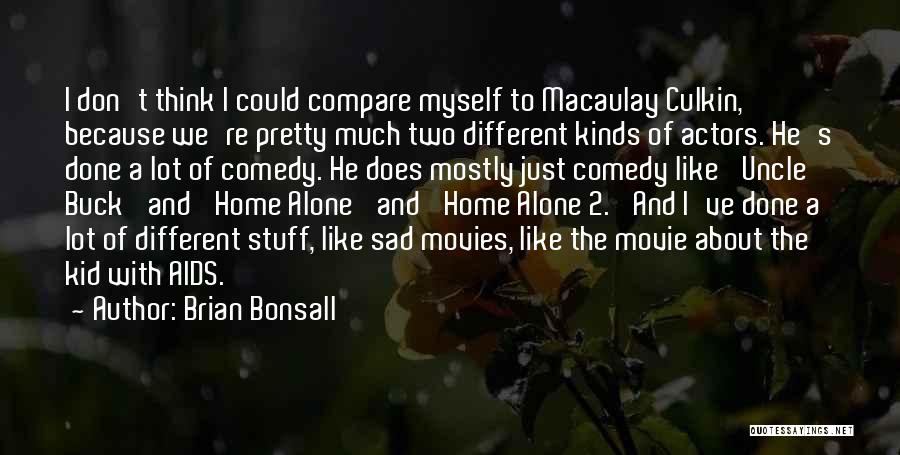 Brian Cox Movie Quotes By Brian Bonsall