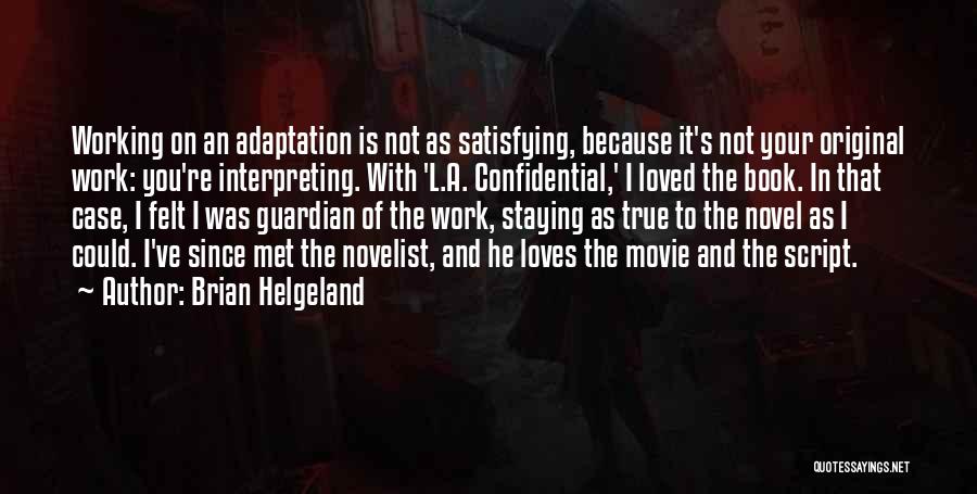 Brian Cox Movie Quotes By Brian Helgeland