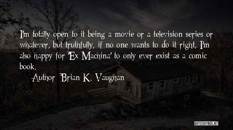 Brian Cox Movie Quotes By Brian K. Vaughan