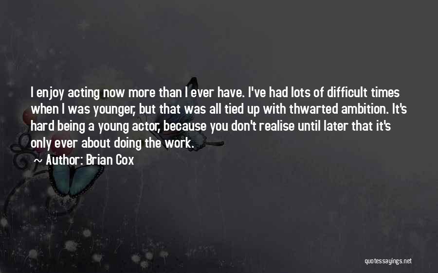 Brian Cox Quotes 1343886