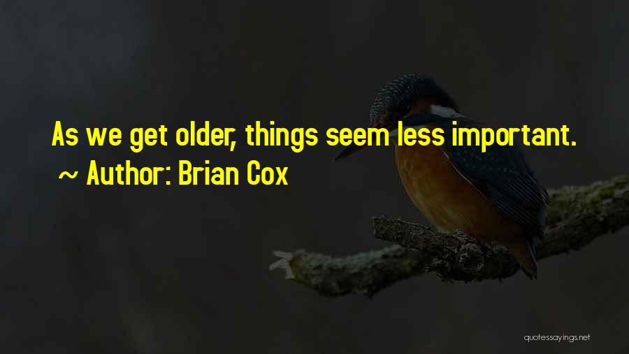 Brian Cox Quotes 1882093