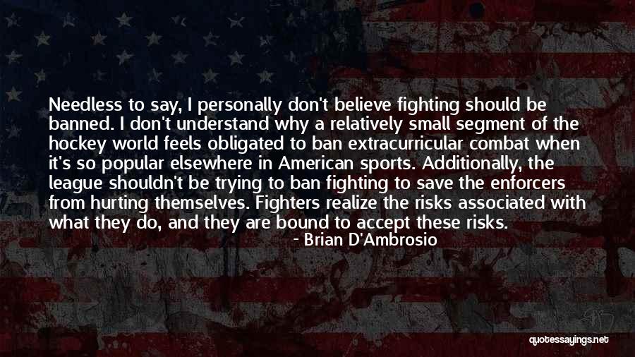 Brian D Ambrosio Quotes By Brian D'Ambrosio Brian D Ambrosio Quotes By Brian D'Ambrosio