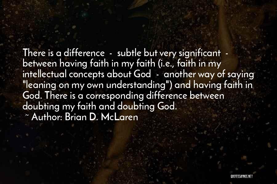 Brian D. McLaren Quotes 467207