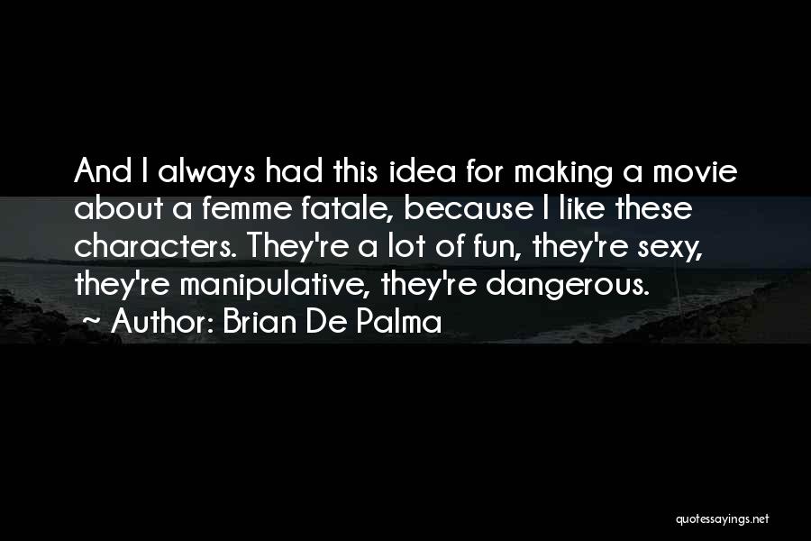 Brian De Palma Quotes 1812756