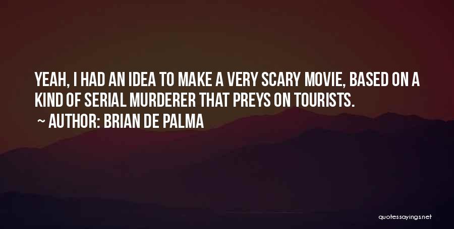 Brian De Palma Quotes 1886490