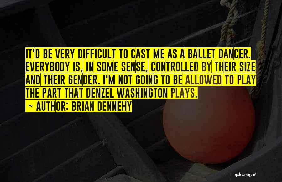 Brian Dennehy Quotes 673732