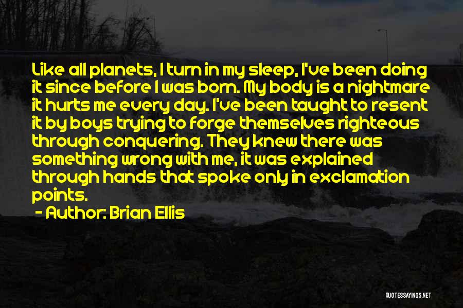 Brian Ellis Quotes 1540985