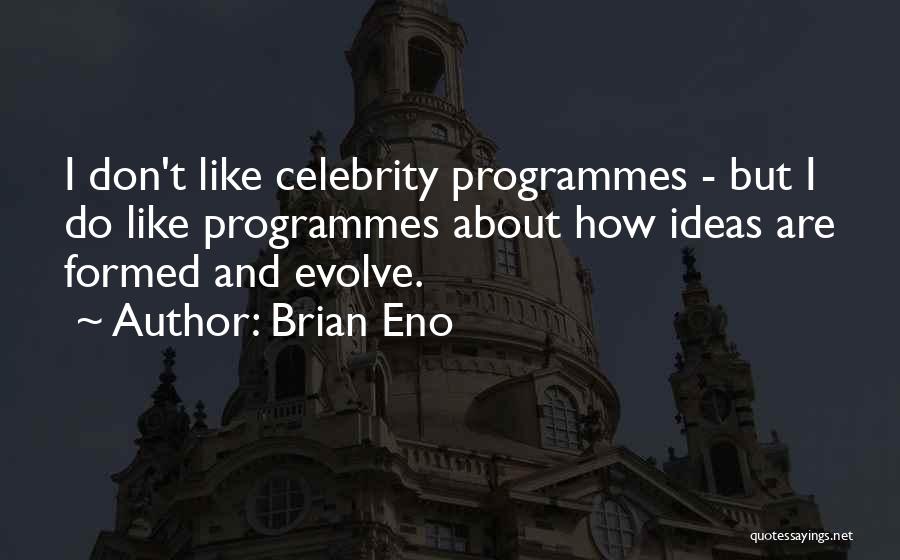 Brian Eno Quotes 1013973