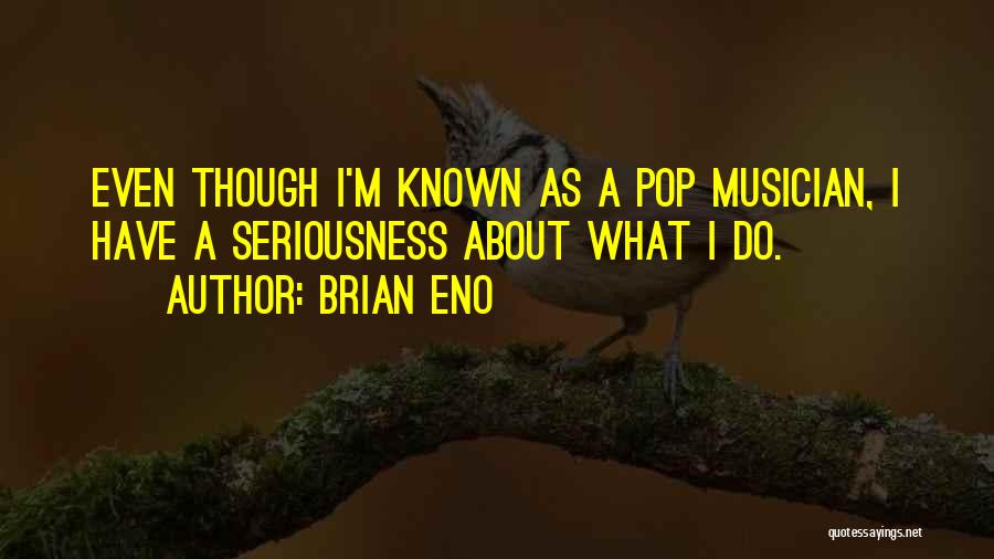 Brian Eno Quotes 1272392