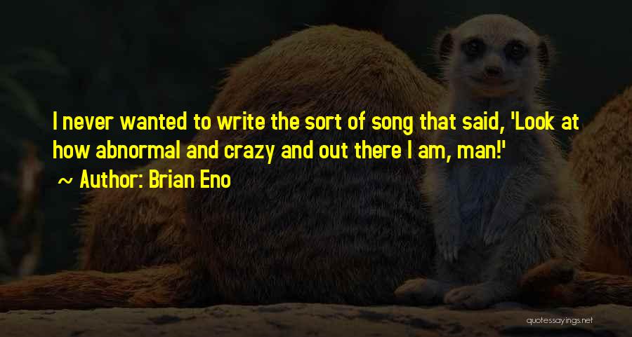Brian Eno Quotes 1548916