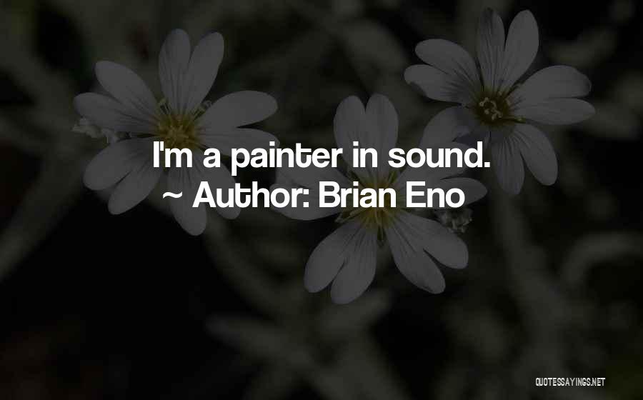 Brian Eno Quotes 1595423