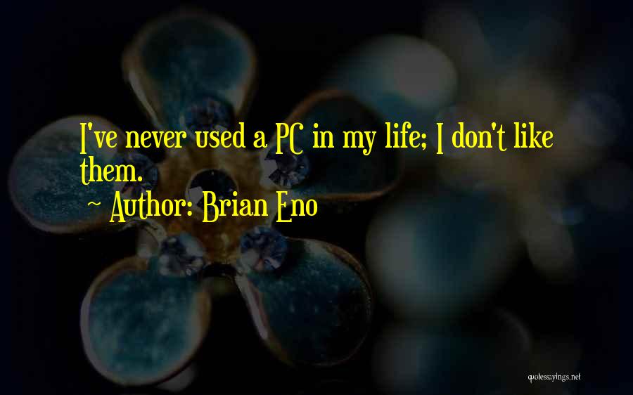 Brian Eno Quotes 1744726