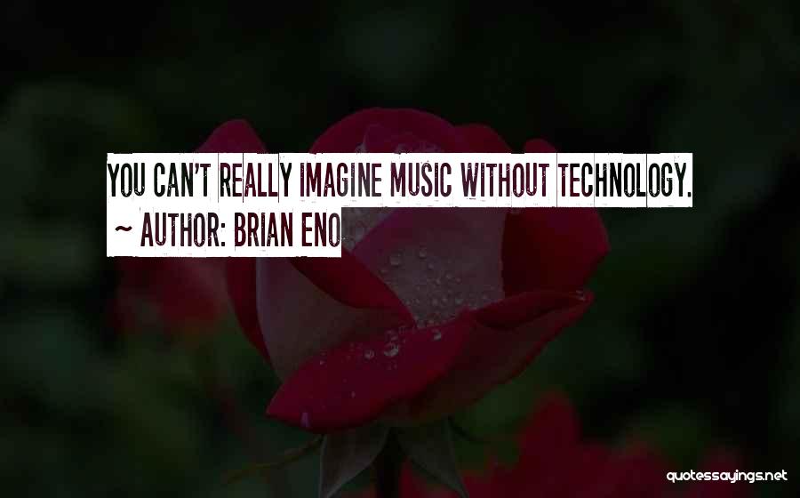 Brian Eno Quotes 2048765