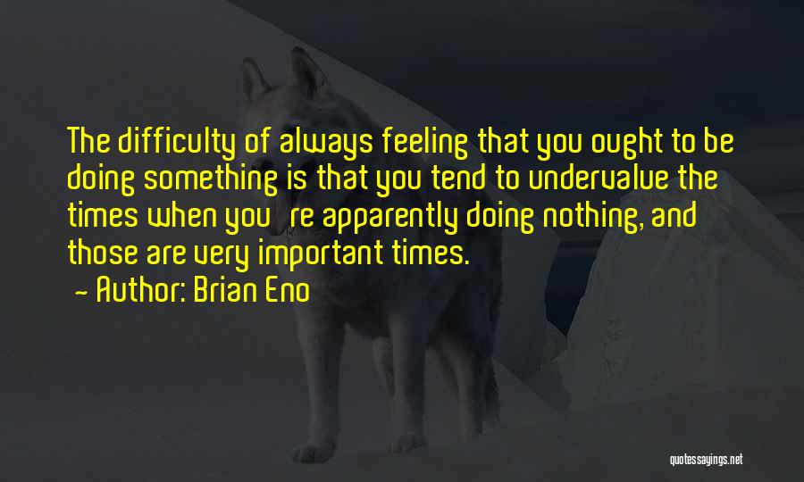 Brian Eno Quotes 2183078