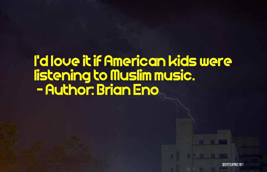 Brian Eno Quotes 375210