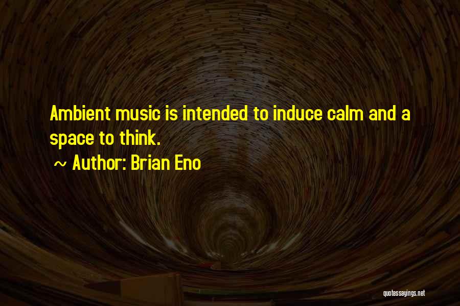 Brian Eno Quotes 483330