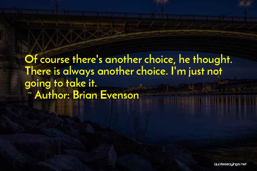 Brian Evenson Quotes 177752