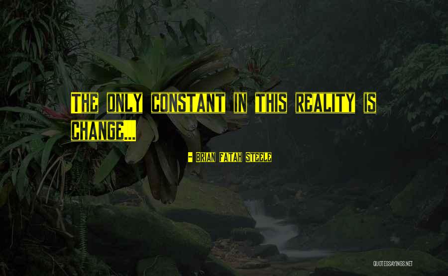 Brian Fatah Steele Quotes 1381791 Brian Fatah Steele Quotes 1381791